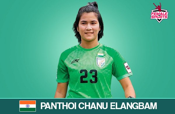 Who is Panthoi Chanu Elangbam - Complete Profile | Career, Milestones | AFC Women's Asian Cup 2026